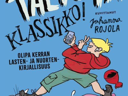 Taltuta klassikko! Olipa kerran lasten- ja nuortenkirjallisuus For Discount