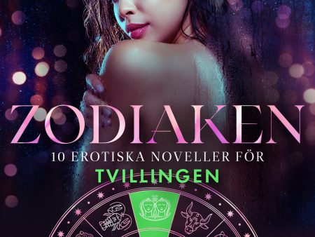 Zodiaken: 10 Erotiska noveller för Tvillingen Online now