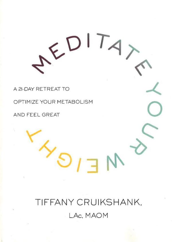 Meditate Your Weight: A 21-Day Retreat To Optimize Your Metabolism And Feel Great Online now