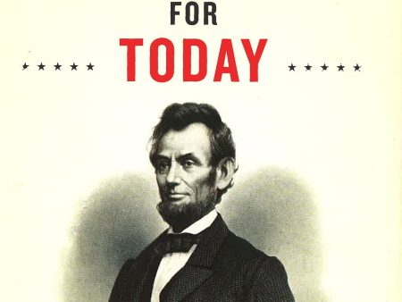 Lincoln On Leadership For Today: Abraham Lincoln s Approach To Twenty-First-Century Issues Online