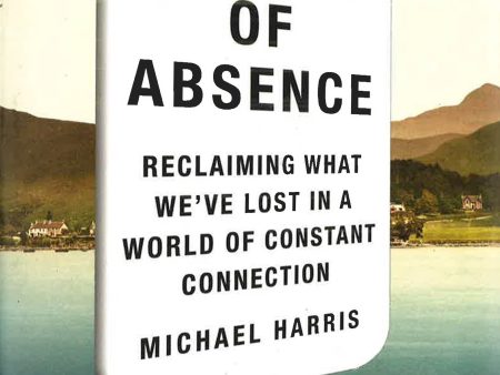 [Bargain corner] The End Of Absence: Reclaiming What We Ve Lost In A World Of Constant Connection For Cheap